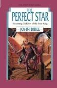 The Perfect Star: Becoming Children of the True King