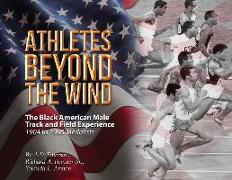 Athletes Beyond The Wind - The Black American Male Track and Field Experience