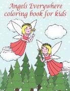 Angels Everywhere: Coloring Book for Kids