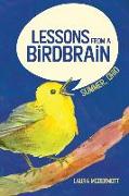 Lessons from a Birdbrain: Summer, Ohio