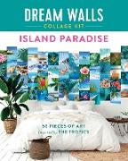 Dream Walls Collage Kit: Island Paradise: 50 Pieces of Art Inspired by the Tropics