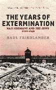 Nazi Germany and the Jews: The Years of Extermination