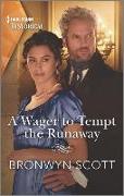 A Wager to Tempt the Runaway: A Sexy Regency Romance