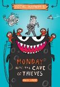 Monday - Into the Cave of Thieves (Total Mayhem #1)