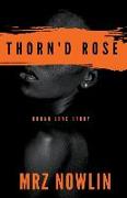 Thorn'D Rose: Urban Love Story