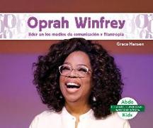 Oprah Winfrey: Líder En Los Medios de Comunicación Y Filantropía (Oprah Winfrey: Leader in Media & Philanthropy)