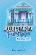Louisiana Fairytales: Season One: Volume 1