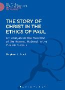 The Story of Christ in the Ethics of Paul: An Analysis of the Function of the Hymnic Material in the Pauline Corpus