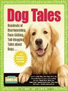 Dog Tales: Hundreds of Heartwarming, Face-Licking, Tail-Wagging Tales about Dogs