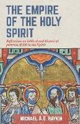 The Empire of the Holy Spirit: Reflections on biblical and historical patterns of life in the Spirit