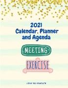 2021 Calendar, Planner and Agenda - Daily, Weekly and Monthly Planner for 2021, Notes and Agenda section