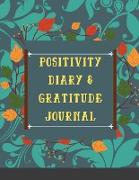 Positivity diary & Gratitude Journal: Develop Gratitude and Mindfulness through Positive Affirmations