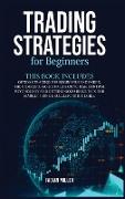 Trading Strategies for Beginners: This Book Includes: Options Trading for Beginners and Forex. The Complete Guide to Learning Risk Control Psychology