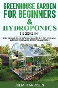 GREENHOUSE GARDEN FOR BEGINNERS & HYDROPONICS 2 books in 1