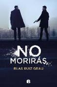 No Morirás / You Will Not Die