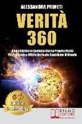 Verità 360: Come Entrare In Contatto Con La Propria Verità Più Profonda e Offrire Un Reale Contributo Al Mondo