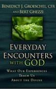 Everyday Encounters with God: What Our Experiences Teach Us about the Divine