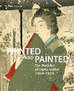 Printed and Painted: The Meiji Art of Ogata Gekk&#333, (1859-1920)