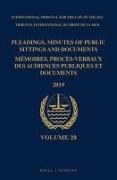 Pleadings, Minutes of Public Sittings and Documents / Mémoires, Procès-Verbaux Des Audiences Publiques Et Documents, Volume 28 (2019)