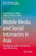 Mobile Media and Social Intimacies in Asia