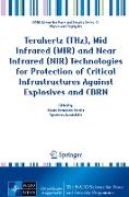Terahertz (Thz), Mid Infrared (Mir) and Near Infrared (Nir) Technologies for Protection of Critical Infrastructures Against Explosives and Cbrn