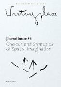 Writingplace Journal for Architecture and Literature 4: Choices and Strategies of Spatial Imagination