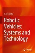 Robotic Vehicles: Systems and Technology