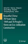 Beautiful China: 70 Years Since 1949 and 70 People¿s Views on Eco-civilization Construction