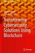 Transforming Cybersecurity Solutions Using Blockchain