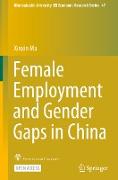 Female Employment and Gender Gaps in China