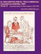 El encuentro por el título mundial Capablanca vs Alekhine 1927: Argentina hacia las ligas mayores 1927 - 1929 Tomo 2