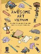 Awesome Art Vietnam: 10 Works from the Land of the Clever Turtle That Everyone Should Know