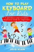 HOW TO PLAY KEYBOARD FOR KIDS