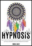 Hypnosis: Master the Covert Art of Hypnosis, Raise the Dormant Energy Inside You and Be Always Motivated. 20 Hypnotic Sessions