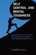 Self Control and Mental Toughness: Empath's Survival Guide and Self Development. an Introduction to CBT