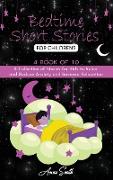 Bedtime short Stories for Childrens: 4 book of 10 A Collection of Stories for Kids to Relax and Reduce Anxiety and Increase Relaxation