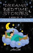 Dreams Bedtime Stories: "8 book of 10" A Collection of Meditation Stories for Kids to Help Them Fall Asleep Easily and Teach how to Feeling Ca