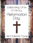 Celebrating Christ in History: Reformation Day