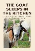 The Goat Sleeps in the Kitchen