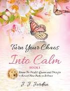 Turn Your Chaos Into Calm