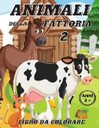 Animali della Fattoria 2 Libro da Colorare Anni 2+