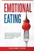 Emotional Eating: A Mindful Eating Workbook to Stop Binge Eating, Emotional Eating and Overeating. Includes Mini Habits for Weight Loss