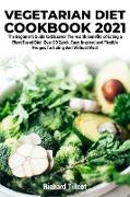 Vegetarian Diet Cookbook 2021