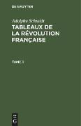 Adolphe Schmidt: Tableaux de la Révolution française. Tome 3