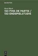 150 Fins de partie / 150 Endspielstudie