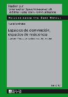 Espacios de dominación, espacios de resistencia