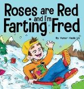 Roses are Red, and I'm Farting Fred