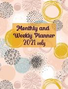 Monthly and Weekly Planner 2021 only