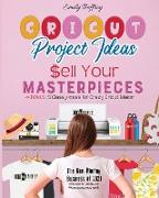 Cricut Project Ideas | Sell Your Masterpieces