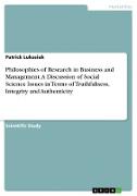 Philosophies of Research in Business and Management. A Discussion of Social Science Issues in Terms of Truthfulness, Integrity and Authenticity